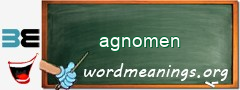 WordMeaning blackboard for agnomen